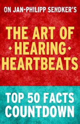 Cover image for The Art of Hearing Heartbeats: Top 50 Facts Countdown