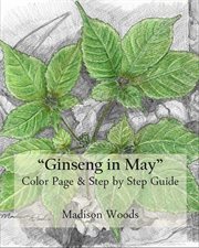 Ginseng in May : Color Page & Step-by-Step Guide cover image
