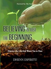 Believing is just the beginning cover image