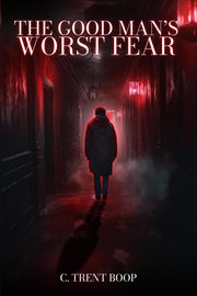 The Good Man's Worst Fear cover image