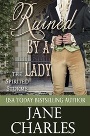 Ruined by a Lady : Spirited Storms cover image