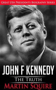 John f. kennedy - the truth : The Truth cover image