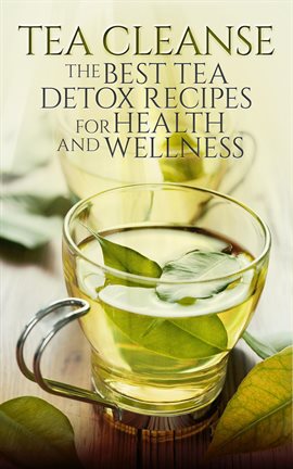 Umschlagbild für Tea Cleanse: The Best Tea Detox Recipes For Health And Wellness