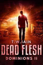 Dead flesh : Dominions cover image