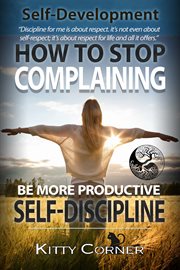 How to stop complaining and be more productive: self-discipline. Self-Development Book cover image