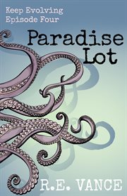 Keep Evolving : Episode 4. Paradise Lot cover image