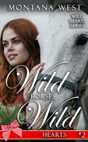 Wild Horses, Wild Hearts 2 : Wild Horses, Wild Hearts, #2 cover image