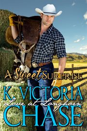 A Sweet Surprise : Love at Longhorn cover image