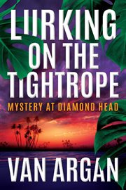 Lurking on the tightrope: mystery at diamond head cover image