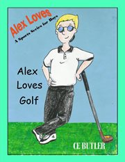 Alex loves golf cover image