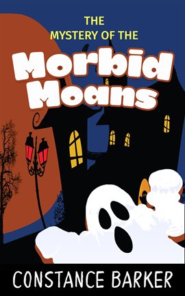 Cover image for The Mystery of the Morbid Moans