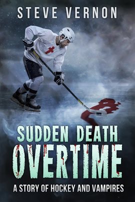 Cover image for Sudden Death Overtime - A Tale of Hockey and Vampires