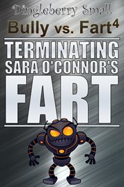 Bully vs. fart 4: terminating sara o'connor's fart cover image