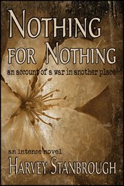 Nothing for nothing: an account of a war in another place cover image