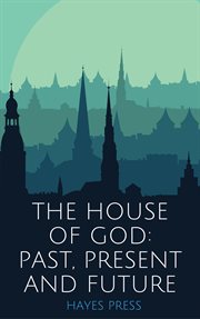 Present and future the house of god: past cover image