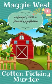Cotton Picking Murder : Antique Pickers in Paradise Cozy Mystery Series, #2 cover image