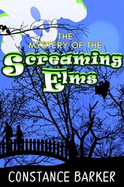 The mystery of the screaming elms cover image