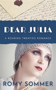 Dear Julia : Roaring Twenties Romances cover image