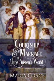 Courtship and Marriage in Jane Austen's World cover image