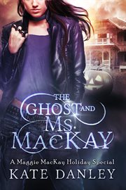 The ghost and ms. mackay. Book #2.5 cover image