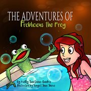 The adventures of froblicious the frog cover image