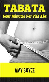 Tabata: four minutes for flat abs cover image