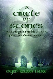 A circle of stones: journeys and meditations for modern celts cover image