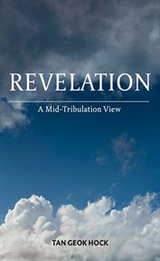 Revelation : A Mid. Tribulation View cover image