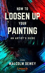 How to loosen up your painting cover image