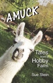 Amuck: tales from a hobby farm cover image