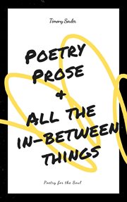 Poetry, prose & all the in-between things : Between Things cover image