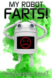 My Robot Farts : My Robot Farts cover image