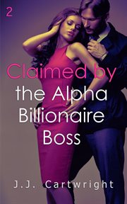 Claimed by the alpha billionaire boss cover image