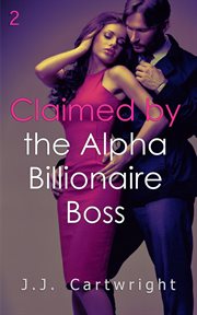 Claimed by the alpha billionaire boss cover image