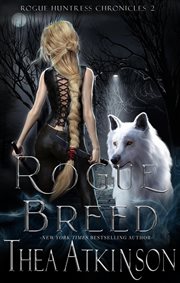Rogue Breed : Rogue Huntress Chronicles cover image