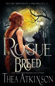 Rogue Breed : Rogue Huntress Chronicles cover image