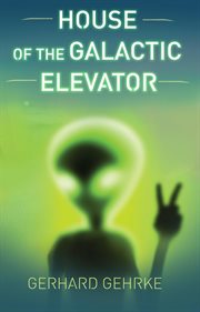 House of the galactic elevator cover image