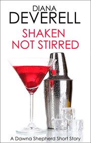 Not stirred: a dawna shepherd short story shaken cover image