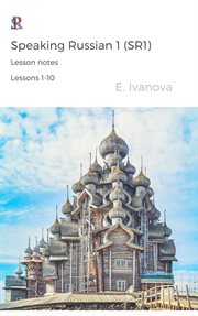 Speaking russian 1 (sr1). lesson notes. lessons 1-10 cover image