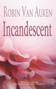 Incandescent : When Love Speaks Contemporary Romance cover image