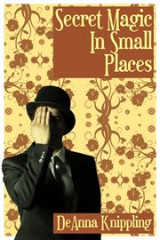 Secret magic in small places cover image