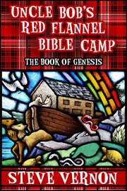Uncle bob's red flannel bible camp - the book of genesis cover image