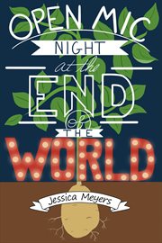 Open mic night at the end of the world cover image