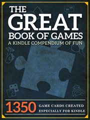 The great book of games. A Compendium of Fun cover image