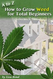 A to z how to grow weed at home for total beginner cover image