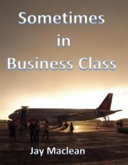 Sometimes in Business Class cover image