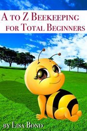 A to z beekeeping for total beginners cover image