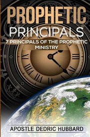 Prophetic principals: 7 principals of the prophetic ministry cover image