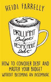 Brilliant budgets & despicable debt cover image