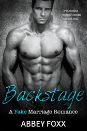 Backstage: a fake marriage romance : A Fake Marriage Romance cover image
